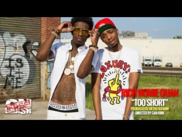 Video: Rich Homie Quan - Too Short
